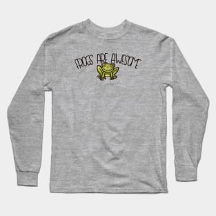 Frogs are awesome Long Sleeve T-Shirt